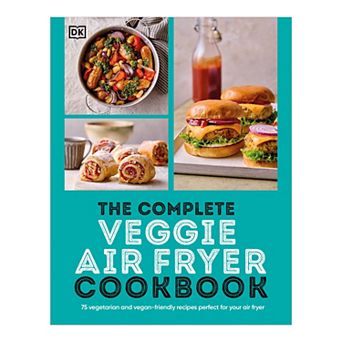 The Complete Veggie Air Fryer Cookbook