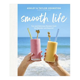 Smooth Life Cookbook by Ashley and Taylor Johnston