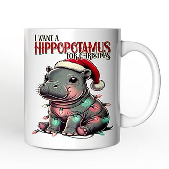 I Want a Hippopotamus For Christmas Mug, Cute Baby Hippo Xmas Gift