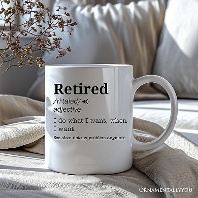 Definition of Retired Gift, Funny Mug for Retiree