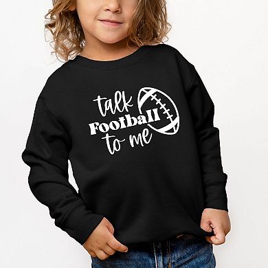 Talk Football To Me Ball Toddler Graphic Sweatshirt