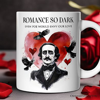 Edgar Allan Poe Valentine Horror Mug, Romance So Dark Gift