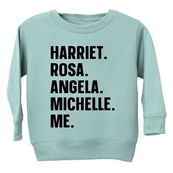 Harriet, Rosa, Angela, Michelle, Me Toddler Graphic Sweatshirt