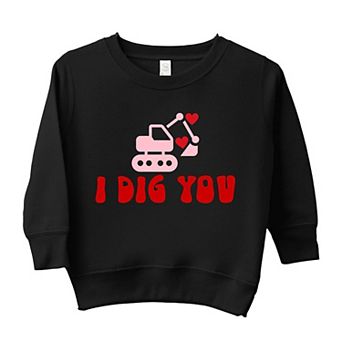 I Dig You Toddler Graphic Sweatshirt