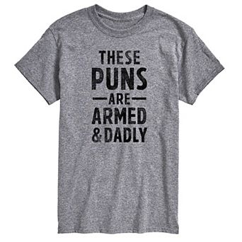 Big & Tall These Puns Are Armed And Dadly Graphic Tee