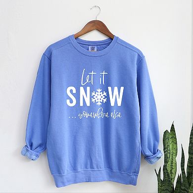 Simply Sage Market Let It Snow Somewhere Else Garment Dyed Sweatshirt