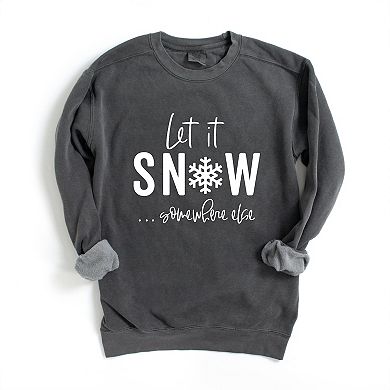 Simply Sage Market Let It Snow Somewhere Else Garment Dyed Sweatshirt