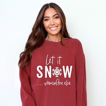 Simply Sage Market Let It Snow Somewhere Else Garment Dyed Sweatshirt