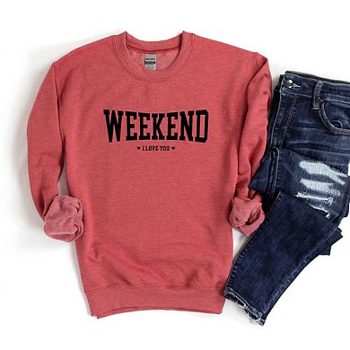 Weekend I Love You Heart Sweatshirt