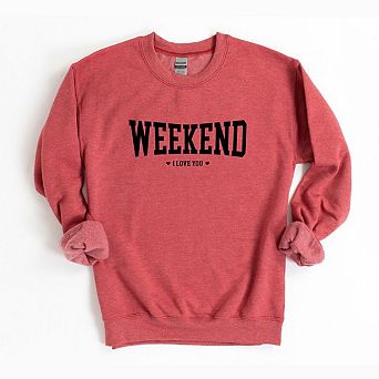 Weekend I Love You Heart Sweatshirt