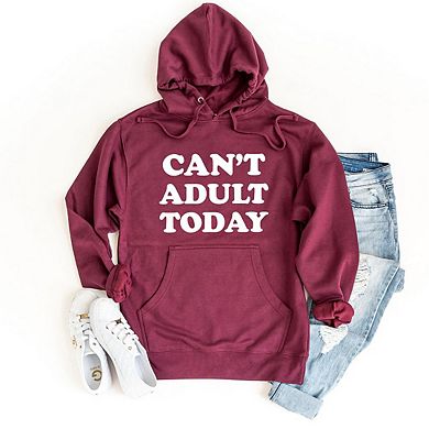 Can't Adult Today Bold Hoodie