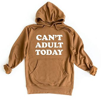 Can't Adult Today Bold Hoodie