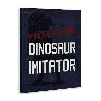 Stupell Home Decor Children's T-Rex Dinosaur Reptile Phrase Canvas Wall Art