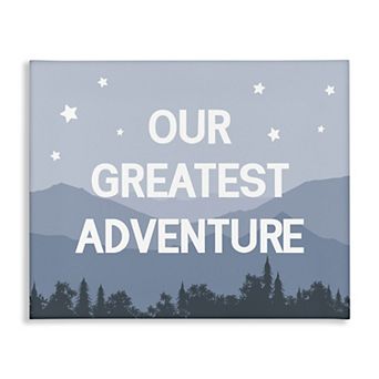 Stupell Home Decor Greatest Adventure Mountain Forest Phrase Canvas Wall Art