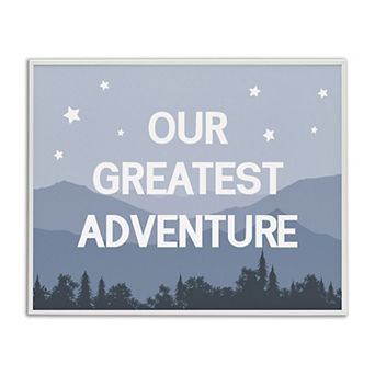 Stupell Home Decor Greatest Adventure Mountain Forest Phrase Framed Wall Art