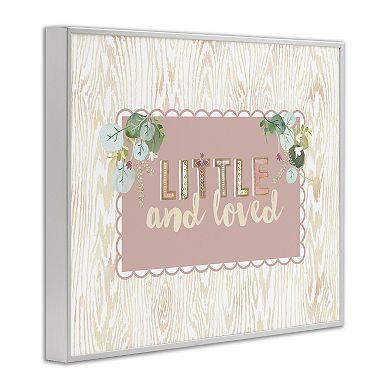 Stupell Home Decor Little & Loved Phrase Framed Wall Art