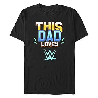 Men's This Dad Loves WWE Graphic Tee