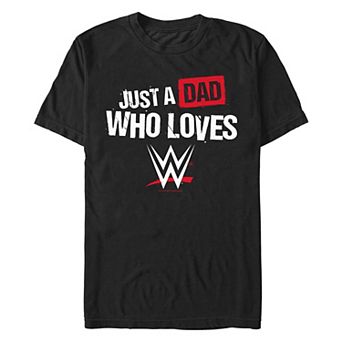 Men's WWE Just A Dad Who Loves Wrestling Graphic Tee