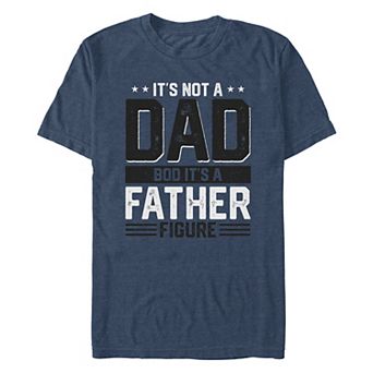 Men's It's Not A Dad Bod It's A Father Figure Graphic Tee