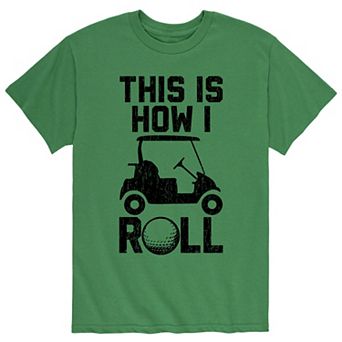 Big & Tall This Is How I Roll Golf Graphic Tee