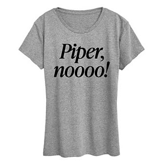 Women's Piper, No! Graphic Tee