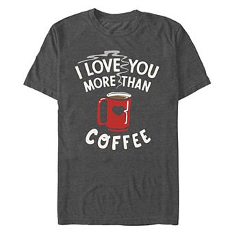 Men's I Love You More Than Coffee Graphic Tee