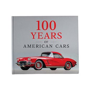 100 Years of American Cars Hardcover Book