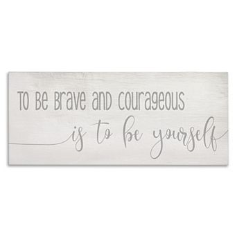Stupell Home Decor Inspirational To Be Brave And Courageous Canvas Wall Art