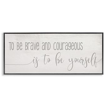 Stupell Home Decor Be Brave And Courageous Framed Wall Art