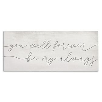Stupell Home Decor You Will Forever Be My Always Canvas Wall Art