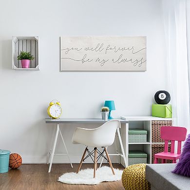 Stupell Home Decor You Will Forever Be My Always Canvas Wall Art