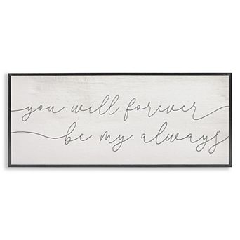 Stupell Home Decor You Will Forever Be My Always Framed Wall Art