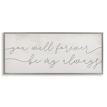 Stupell Home Decor You Will Forever Be My Always Framed Wall Art