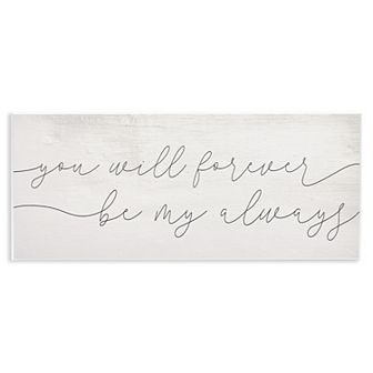 Stupell Home Decor You Will Forever Be My Always Plaque Wall Art
