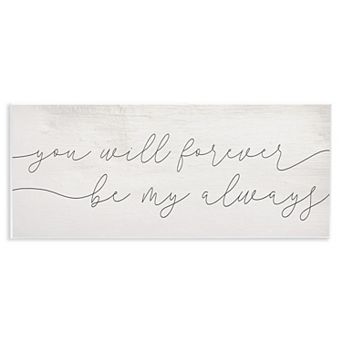 Stupell Home Decor You Will Forever Be My Always Plaque Wall Art