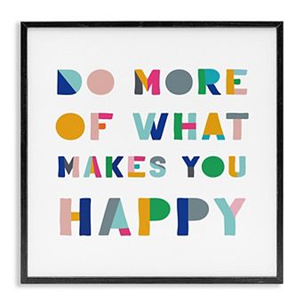 Stupell Home Decor Do More Of What Makes You Happy Framed Giclee Wall Art
