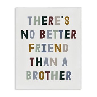 Stupell Home Decor There's No Better Friend Than a Brother Canvas Wall Art
