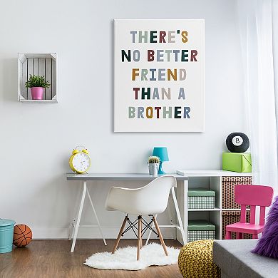 Stupell Home Decor There's No Better Friend Than a Brother Canvas Wall Art