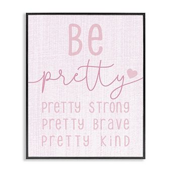 Stupell Home Decor Be Pretty Strong Brave Kind Kids Motivational Framed Giclee Wall Art