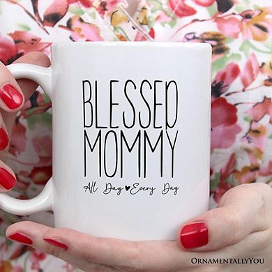 New Mom Mug, Blessed Mommy Gift