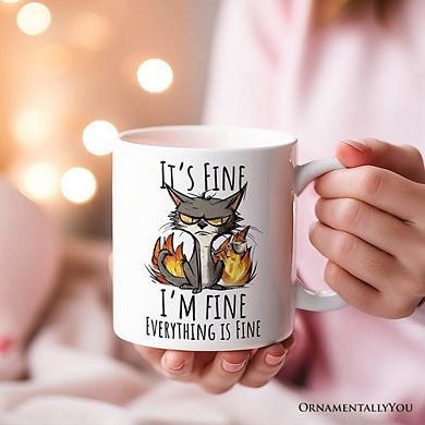 It's Fine I'm Fine Fire Cat Mug, Sarcastic Gift