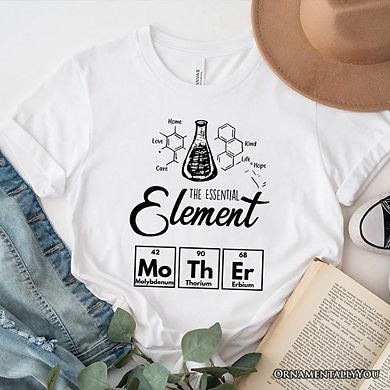The Essential Element Mother T-Shirt, Science White Tee for Smart and Loving Moms