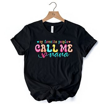 My Favorite People Call Me Nana T-Shirt, Black Casual Tee for Fun and Proud Grandmothers