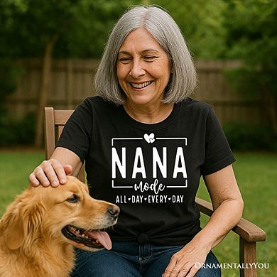 Nana Mode T-Shirt, All Day Every Day White and Black Tee Gift for Grandma