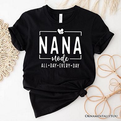 Nana Mode T-Shirt, All Day Every Day White and Black Tee Gift for Grandma