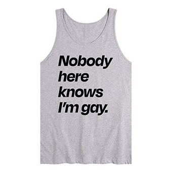 Men's Nobody Here Knows I'm Gay Graphic Tank Top
