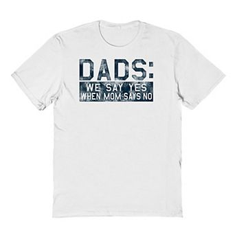 Men's DAD SAYS YES Graphic Tee