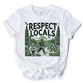 Respect Locals Bigfoot T-Shirt, White Funny Sasquatch Tee for Nature
