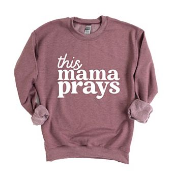 Simply Sage Market This Mama Prays Sweatshirt