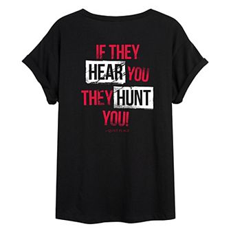 Juniors' A Quiet Place If They Hear You They Hunt You Oversized Oversized Tee